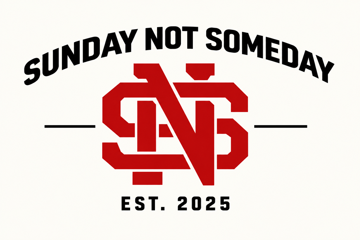 Sunday Not Someday Apparel