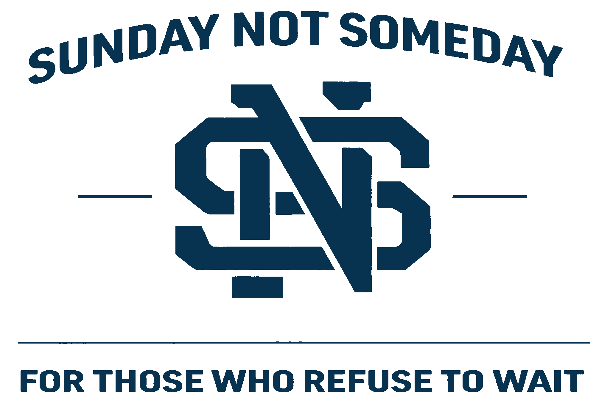 Sunday Not Someday Apparel 